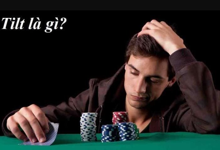 Tilt trong Poker là gì? Tổng hợp kinh nghiệm hạn chế tilt hiệu quả
